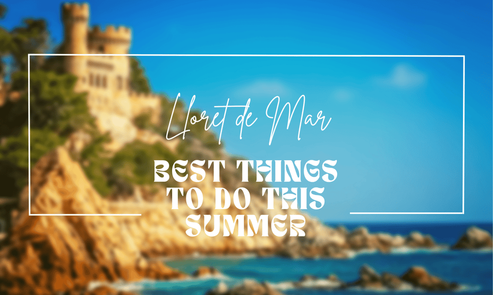 Ajoutez du piquant à vos vacances avec les meilleures activités de Lloret de Mar !