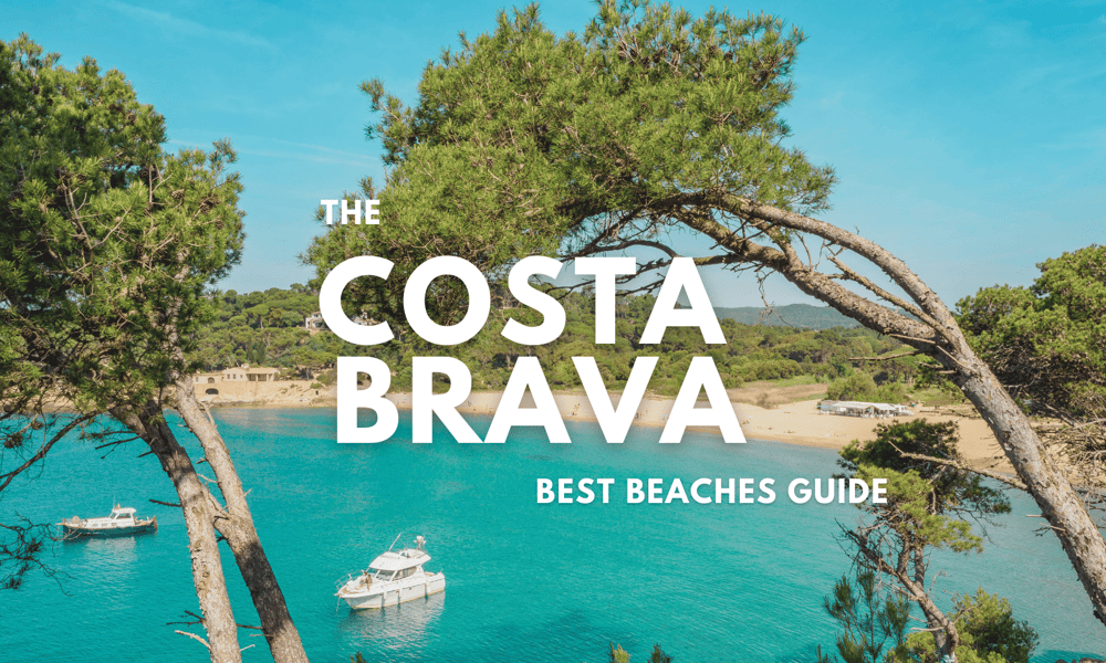 Nosso guia das melhores praias da Costa Brava em 2023